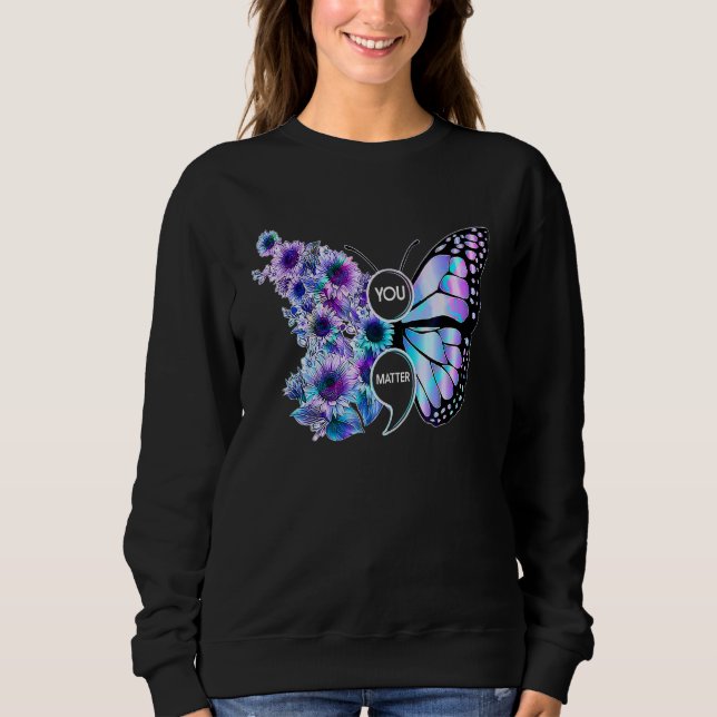 Sweatshirt You Matter Butterfly Sunflower Suicide Prevention  (Devant)