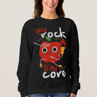 Sweatshirt You Rock Me To My Core Cute Apple