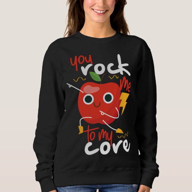 Sweatshirt You Rock Me To My Core Cute Apple (Devant)
