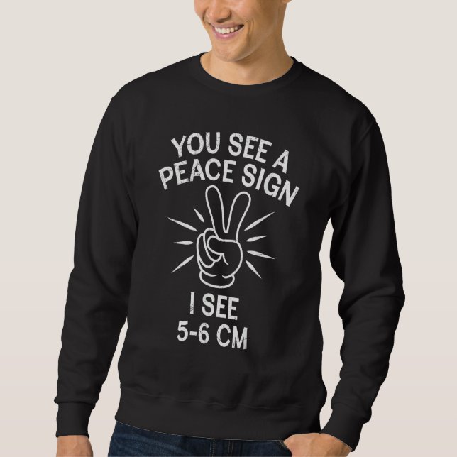 Sweatshirt You see a Peace sign I see 5 6 cm midwife 2 (Devant)