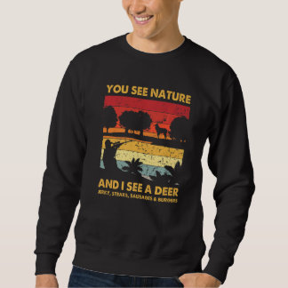 Sweatshirt You See Nature But I See Deer Hunter Hunting Vinta