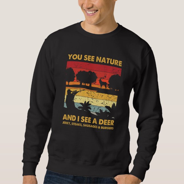 Sweatshirt You See Nature But I See Deer Hunter Hunting Vinta (Devant)