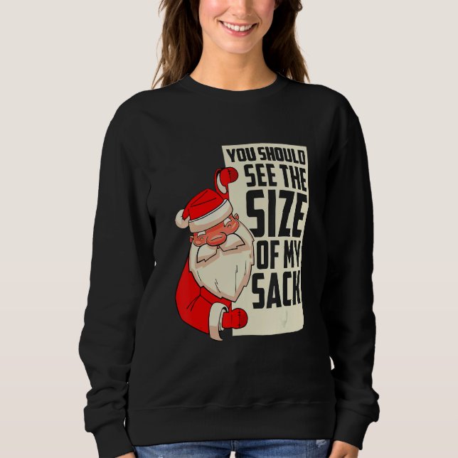 Sweatshirt You should see the size of my sack Festive Holiday (Devant)
