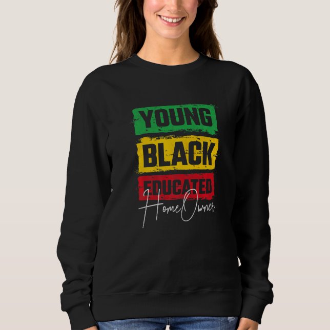 Sweatshirt Young Black Educated Homeowner Housewarming Party (Devant)