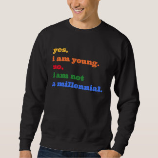 Sweatshirt Young Not Millennial