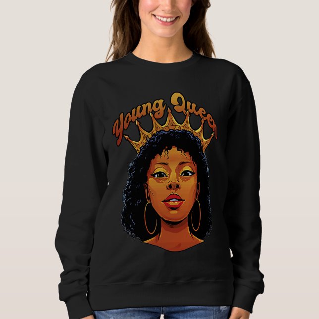 Sweatshirt Young Queen Black History Month African American Y (Devant)