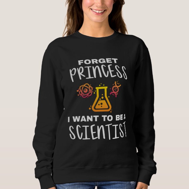 Sweatshirt Young Scientist Forget Princess I Want To Be A Sci (Devant)