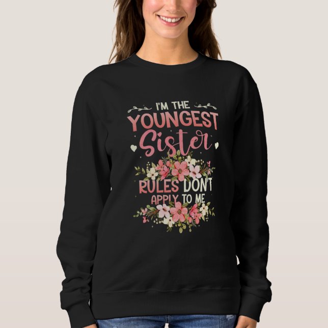 Sweatshirt Youngest Sister Rules Don't Apply To Me Sibling Pa (Devant)