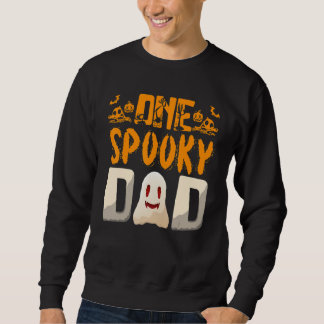 Sweatshirt Your A One Spooky Dad Dad Family Halloween