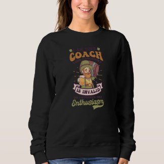 Sweatshirt Your Argument Is Invalid Design St. Patricks Coach