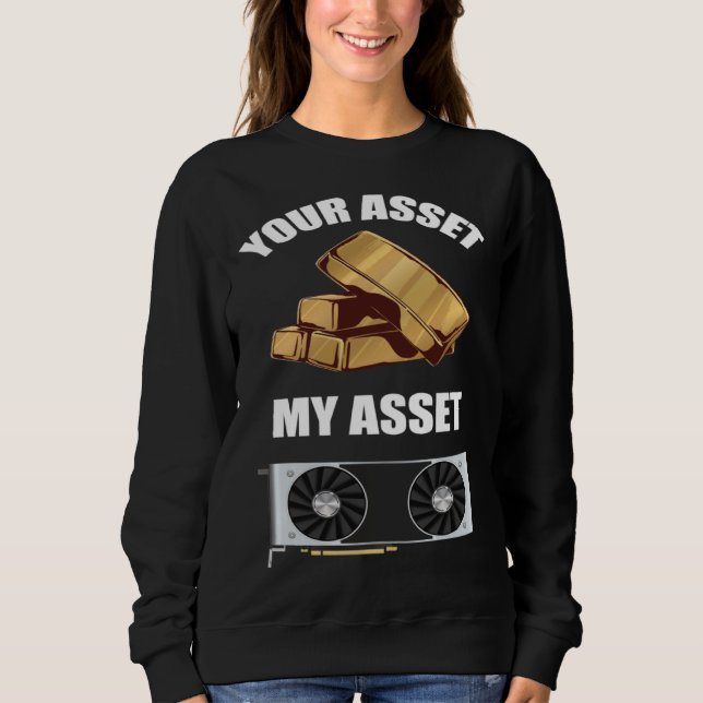 Sweatshirt Your Asset My Asset GPU Crypto mining (Devant)