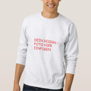 Sweatshirt YOUR DESIGN/TEXTE/PHOTO Gentlemen light gray
