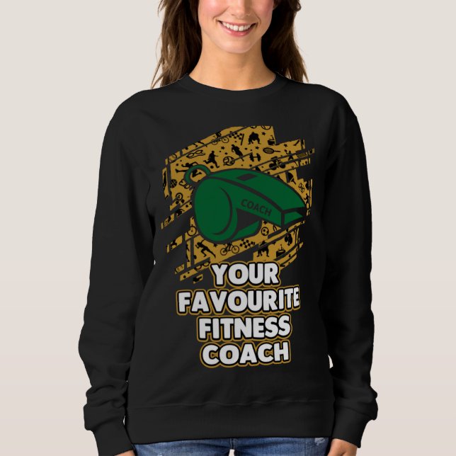Sweatshirt Your Favourite Fitness Coach  Health Coach Humor (Devant)