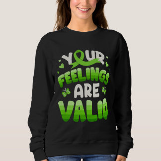 Sweatshirt Your Feeling Are Valid Mental Health Awareness Wom