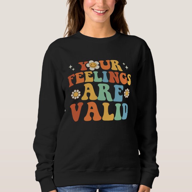Sweatshirt Your Feelings Are Valid Cute Retro Mental Health A (Devant)