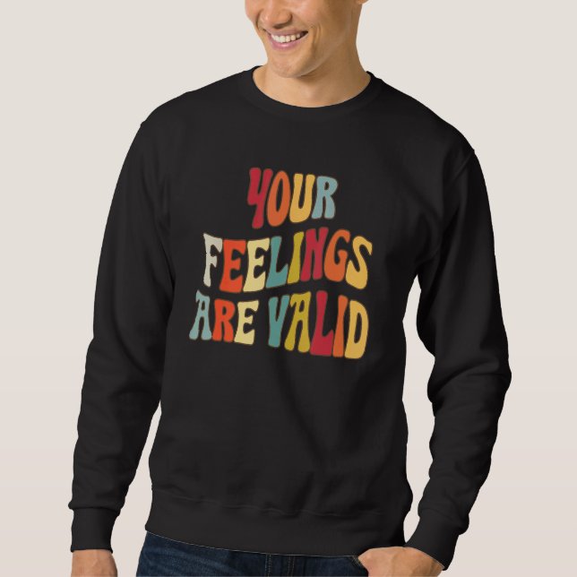 Sweatshirt Your Feelings Are Valid Cute Retro Mental Health A (Devant)