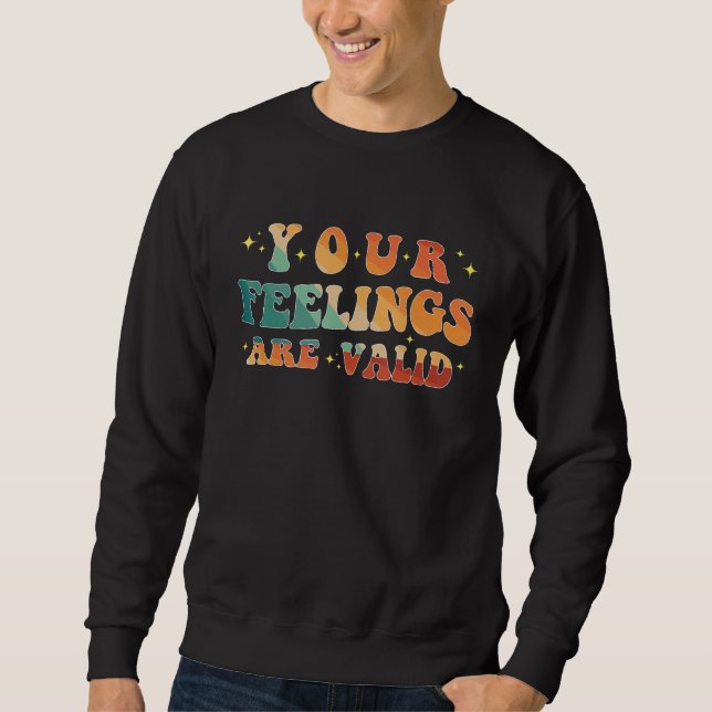 Sweatshirt Your Feelings Are Valid Cute Retro Mental Health A (Devant)