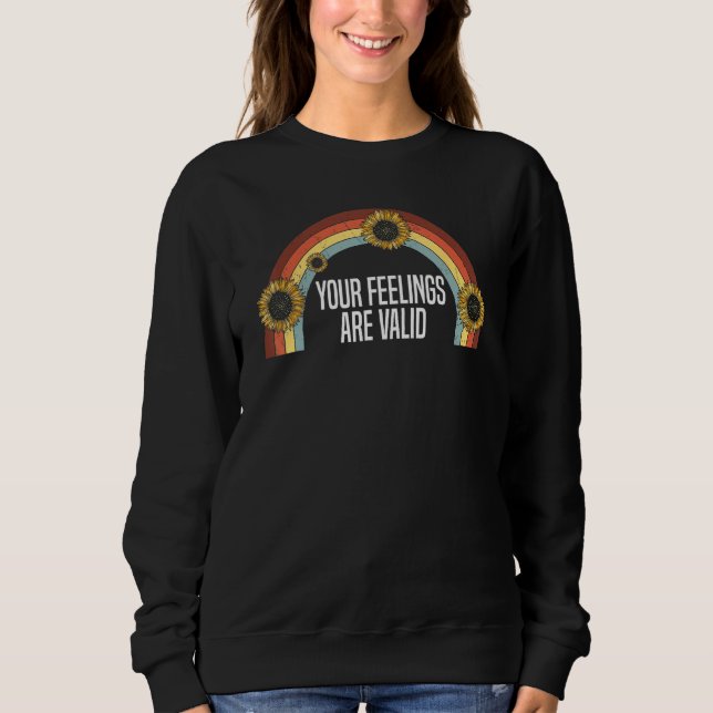 Sweatshirt Your Feelings Are Valid Mental Health Awareness Ra (Devant)