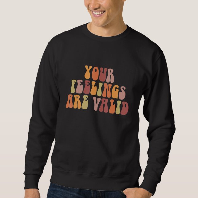 Sweatshirt Your Feelings Are Valid Mental Health Awareness Re (Devant)