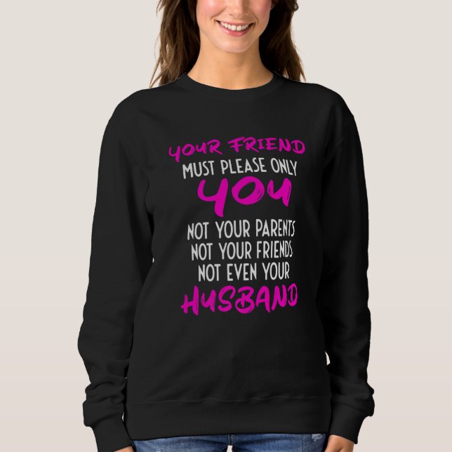 Sweatshirt Your Girlfriend Just Needs To Please You  Relation (Devant)