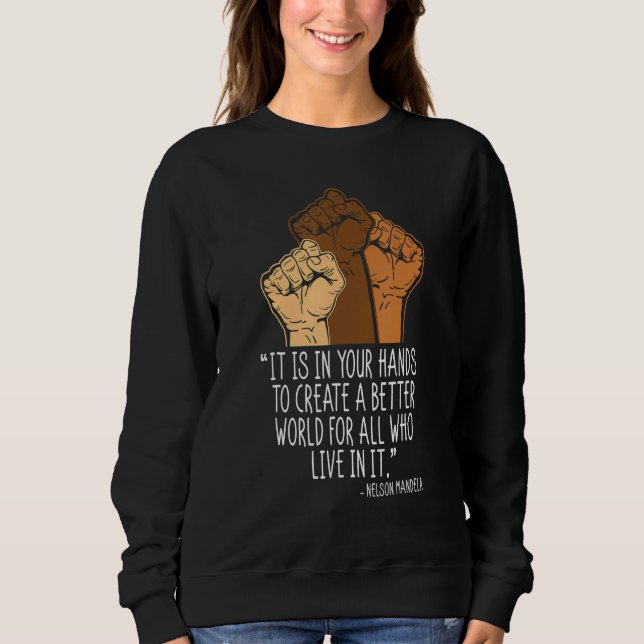 Sweatshirt Your Hands Create Better World Black History Month (Devant)