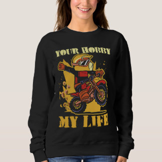 Sweatshirt Your Hobby My Life Enduro Motocross