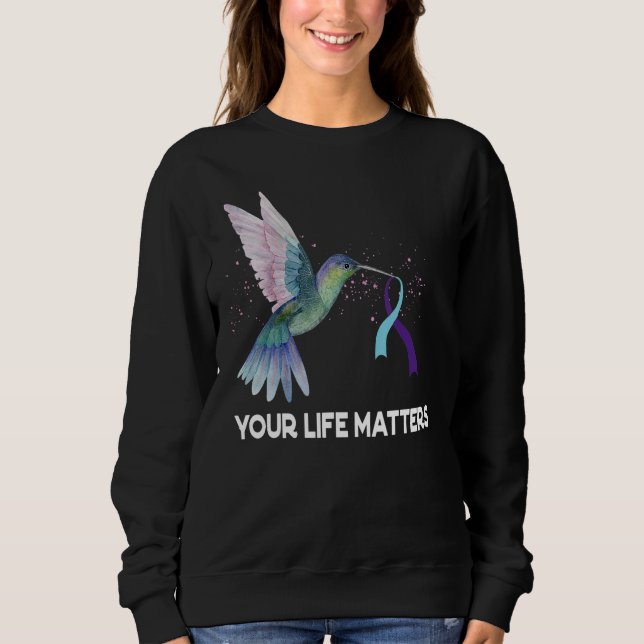 Sweatshirt Your Life Matters Ribbon N Suicide Awareness Menta (Devant)