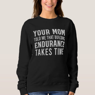 Sweatshirt Your Mom Memes Gym Sarcasm Workout Sarcastic Sayin