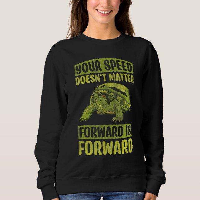 Sweatshirt Your Speed Doesn't Matter Forward Is Forward Motiv (Devant)
