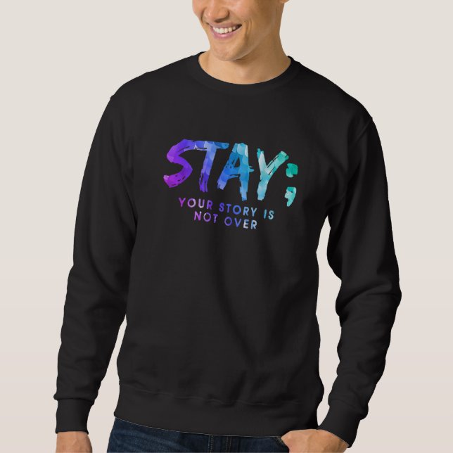Sweatshirt Your Story Is Not Over Stay Suicide Prevention Awa (Devant)