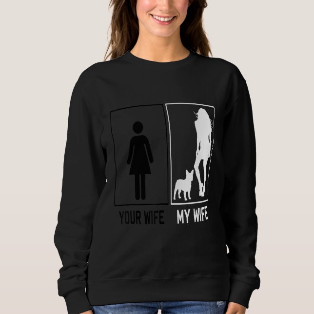Sweatshirt Your Wife My Wife French Bulldog  Frenchie For Hus (Devant)