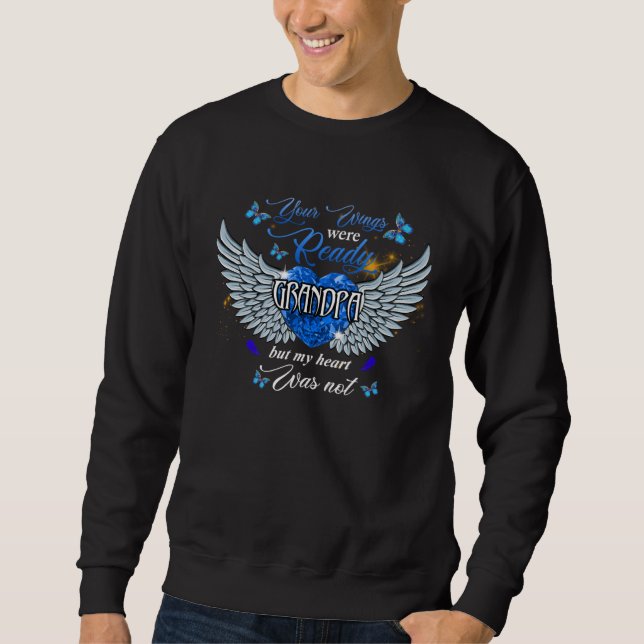 Sweatshirt Your Wings Were Ready Grandpa But My Heart Was Not (Devant)