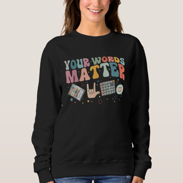 Sweatshirt Your Words Matter Speech Therapy Language Patholog (Devant)