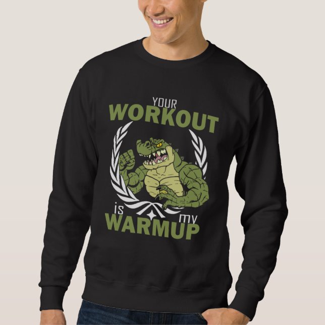 Sweatshirt Your Workout Is My Warm Up  Workout Fitness Gym Pu (Devant)