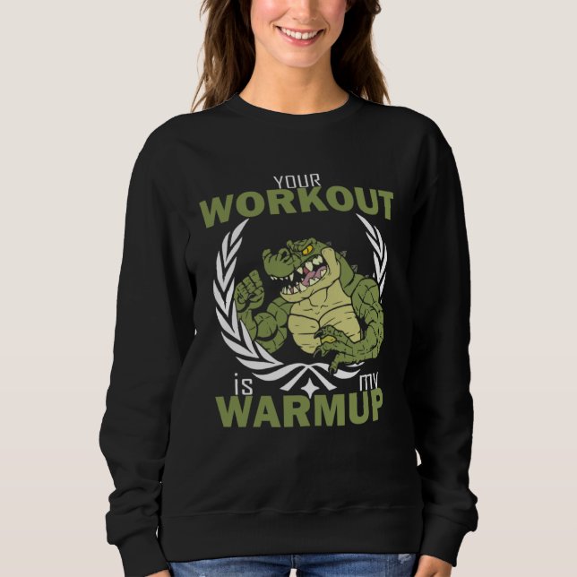 Sweatshirt Your Workout Is My Warm Up  Workout Fitness Gym Pu (Devant)
