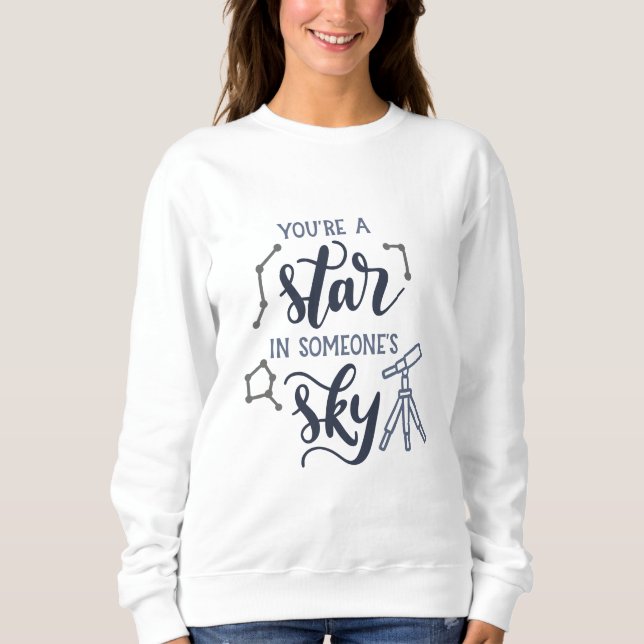Sweatshirt You're a Star in Someone's Sky – (Devant)