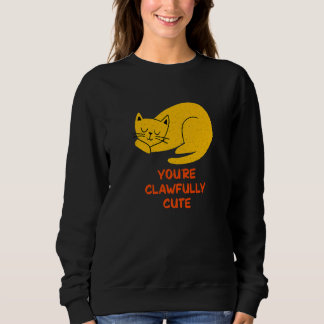 Sweatshirt You're Clawfully Cute Cat  Couples Kitten