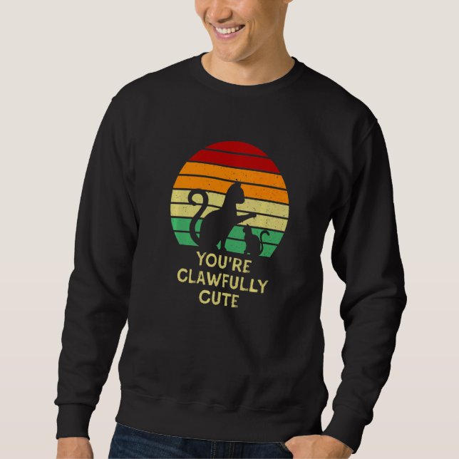 Sweatshirt You're Clawfully Cute Cat  Couples Kitten    1 (Devant)