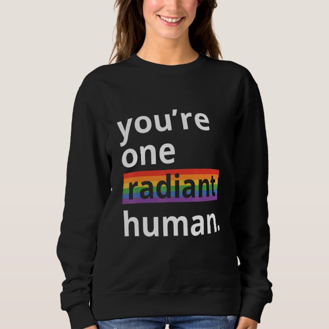 Sweatshirt You're One Radiant Human Bisexual Transgender Rain (Devant)