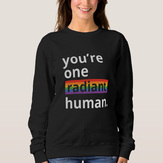 Sweatshirt You're One Radiant Human Bisexual Transgender Rain (Devant)
