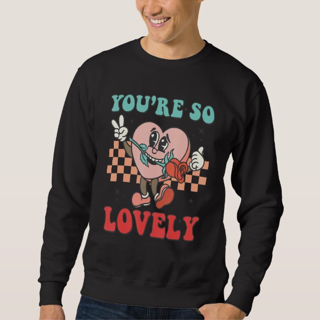 Sweatshirt You're So Lovely Groovy Retro Valentines Day  Hear (Devant)