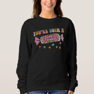 Sweatshirt You're Such A Smartie Valentines Day Couple Match