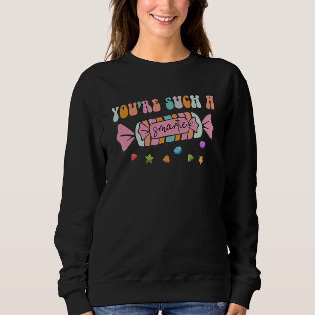 Sweatshirt You're Such A Smartie  Valentines Day Couple Match (Devant)