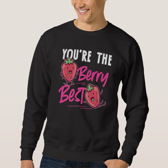 Sweatshirt You're The Berry Best Strawberry (Devant)