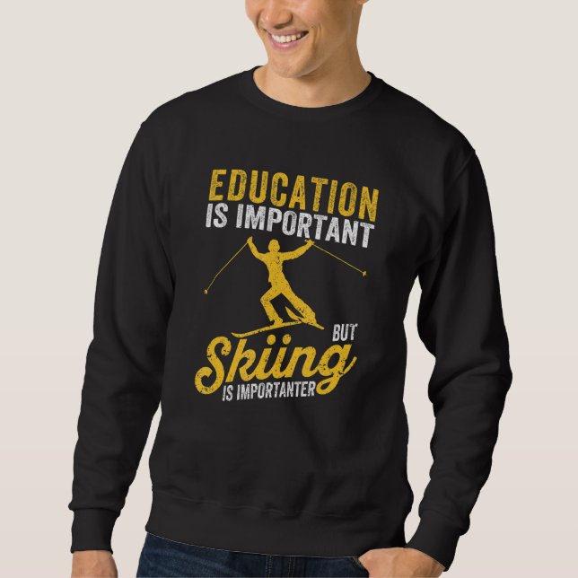 Sweatshirt Youth Kids Education Is Important But Skiing Is Im (Devant)