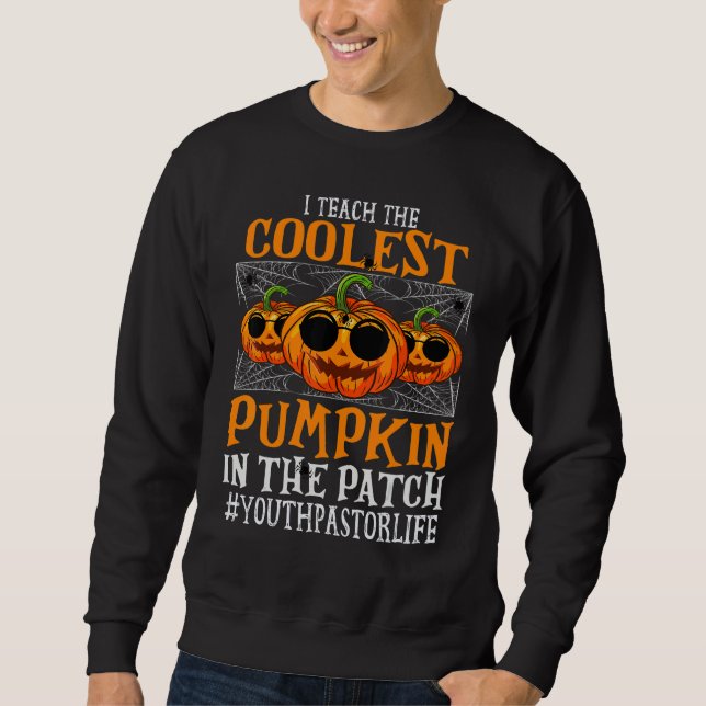 Sweatshirt Youth Pastor I Teach The Cutest Pumpkins  Hallowee (Devant)