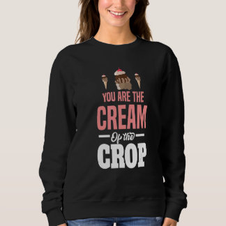 Sweatshirt Youu2019re La Crème Du Motif Crop Pour La Crète De