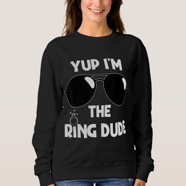 Sweatshirt Yup Je suis le Ring Dude Ring Bearer Mariage Ring  (Devant)