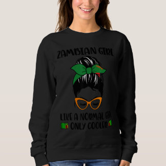 Sweatshirt Zambian Girl Like A Normal Girl Only Cooler Zambia