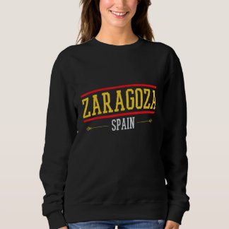Sweatshirt Zaragoza Spain Zaragoza Memories of Zaragoza